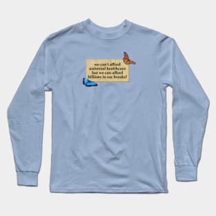 Healthcare Over Tax Breaks Long Sleeve T-Shirt